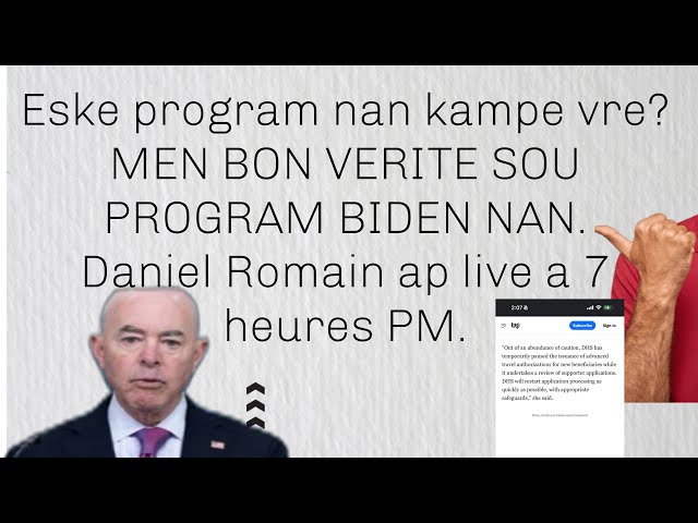 Men SAK PASE NAN PROGRAM BIDEN NAN. Men Verite a . Daniel Romain ap live samedi 3 aout a 7h PM.