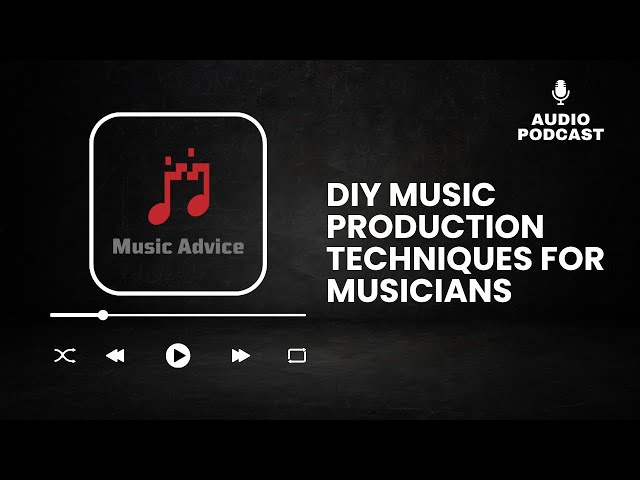 In the Studio: DIY Music Production Techniques for the Modern Musician