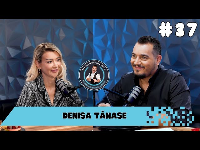 un PODCAST misto - DENISA TĂNASE - de la “BAMBI” la “DUBAI” !