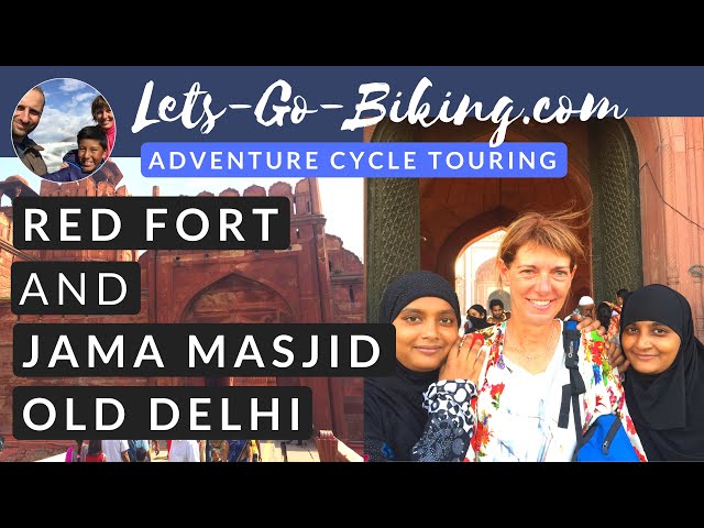 Part 183 - The Red Fort and Jama Masjid - Old Delhi - World Cycle Tour 2018