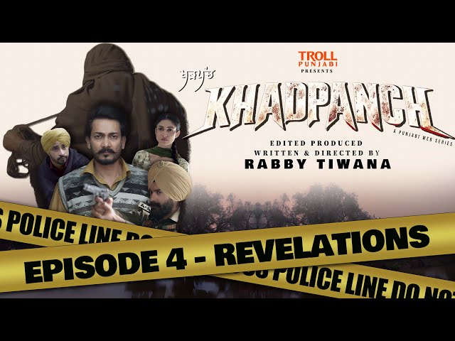 KHADPANCH | Episode 4 - Revelations | Latest Punjabi Web Series 2025 | ਖੜਪੰਚ