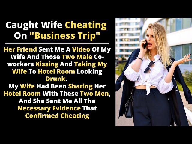 Sending Divorce Papers to My Cheating Wife on Her Business Trip - Cheating Stories