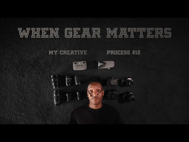 When Does Gear Actually Matter? | My Creative Process #12