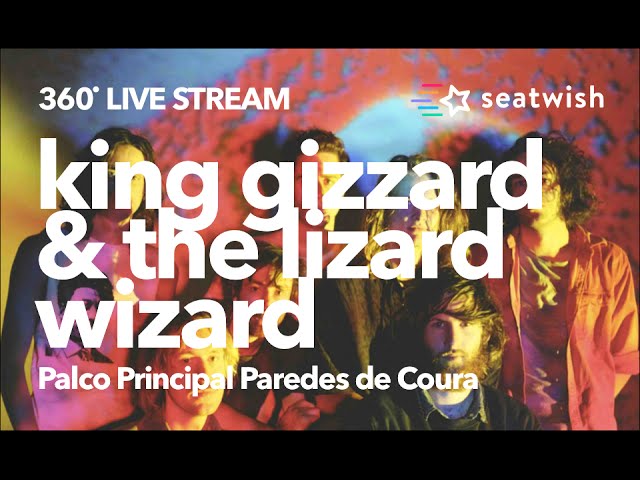 King Gizzard and the Lizard Wizard @ Vodafone Paredes de Coura Live Stream 360VR