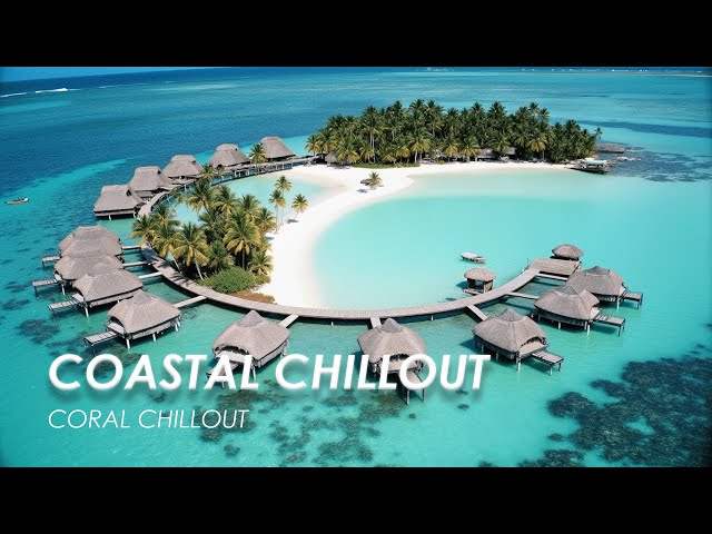 Coastal Chillout 🌊 Relax, Chill, Boost Your Energy 🎐