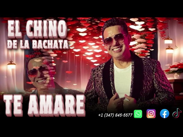 El Chino De La Bachata "Te Amare"