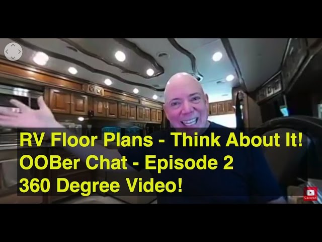 RV Floor Plans Things to Think About | OOBer Chat360 - Episode 2