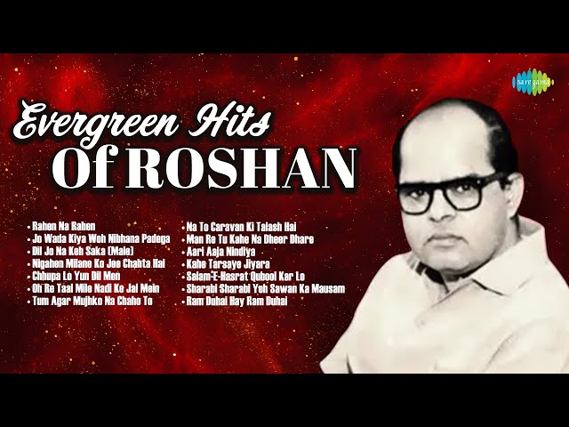 Evergreen Hits Of ROSHAN | Rahen Na Rahen | Jo Wada Kiya Woh Nibhana Padega | Old Hindi Songs