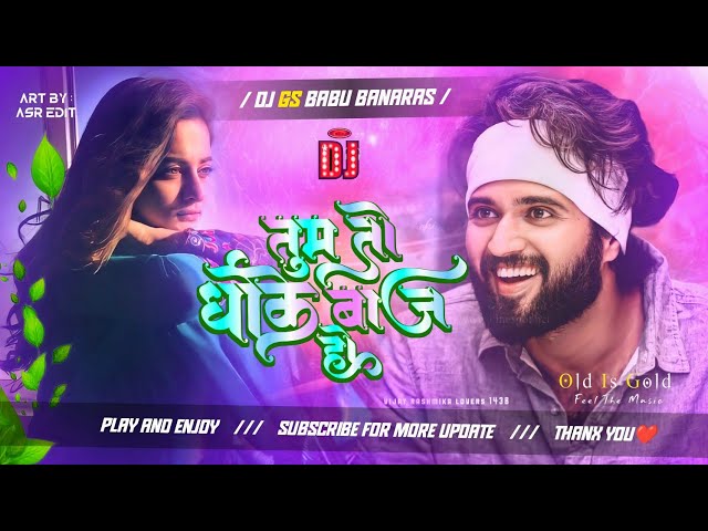 Tum To Dhokebaaz Ho | High Quality Sound Check | Edm Vibration Remix | DJ GS BABU Remix