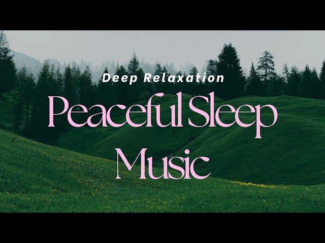 Deep Relaxation & Meditation Music | Healing Sounds for Mind & Body