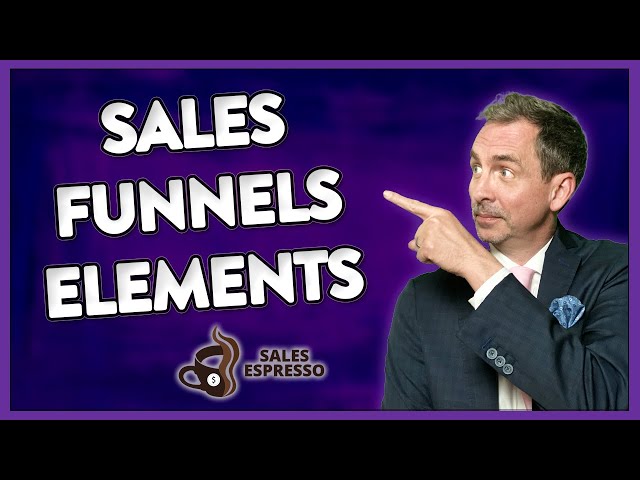 💰 What are the Elements You Need in s Sales Funnel?