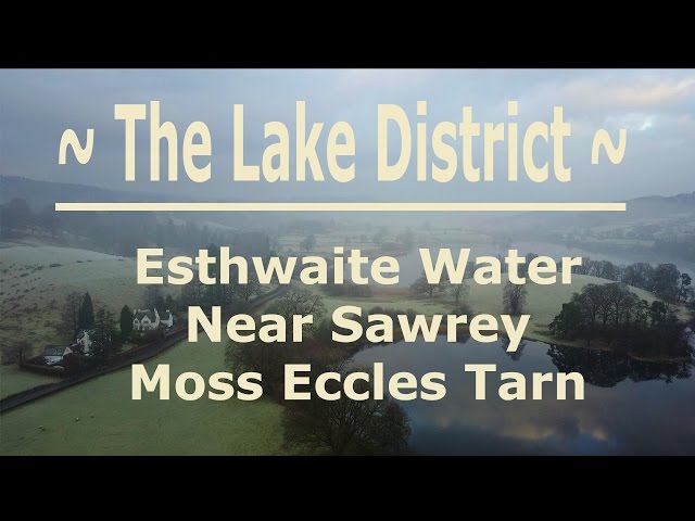 The Lake District - Esthwaite Water & Near Sawry - A bird's Eye View