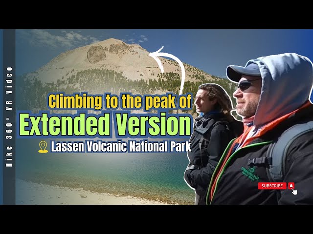 Climbing to the peak of Lassen Volcanic National Park Extended Version (Hike 360° VR Video)