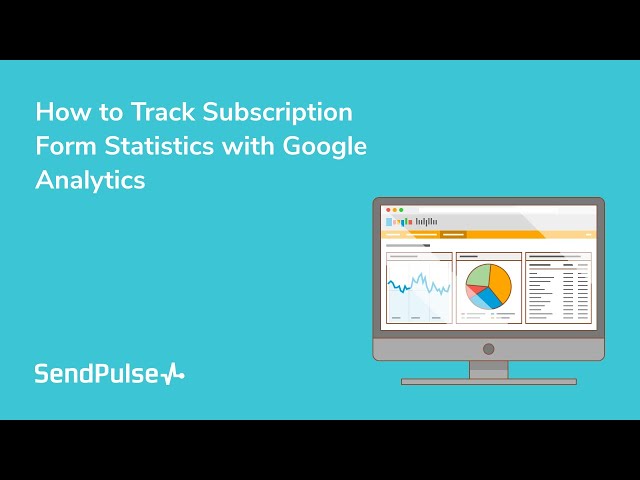 How to Track Subscription Form Statistics with Google Analytics