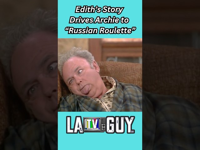 #funny  Edith's Story Drives Archie to Russian Roulette!