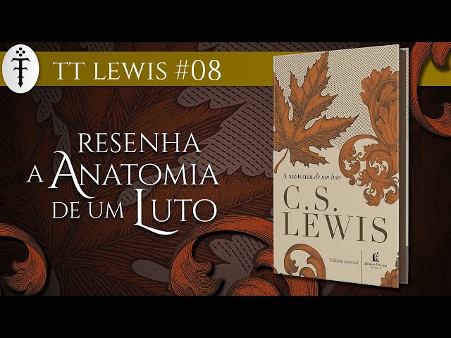 Resenha "A anatomia de um luto" (C.S. Lewis) | TT Lewis 08