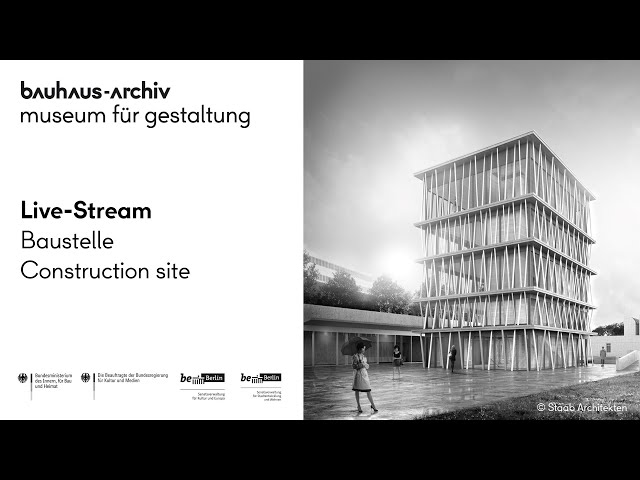 Bauhaus-Archiv | Baustelle / Construction site | Live-Stream