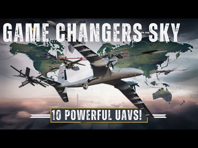 Top 10 Most Powerful Military UAV’s in the World | 2025