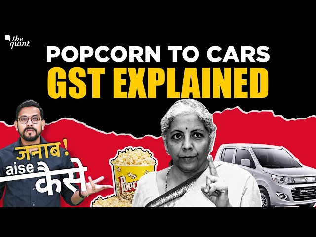 Nirmala Sitharaman's Popcorn Tax: Why is GST Still Haunting India? | The Quint