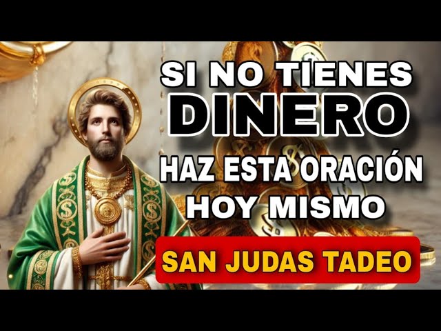 ORACION DE MILAGROS DE SAN JUDAS TADEO ATRAE RIQUEZA Y PROSPERIDAD A TU VIDA HOY