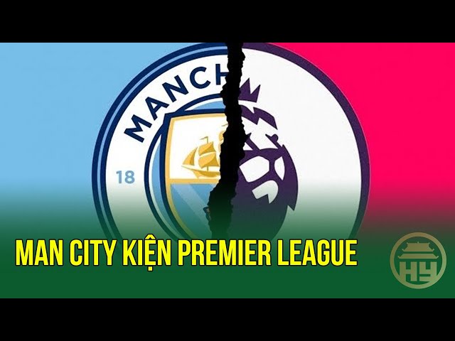 Man City kiện Premier League