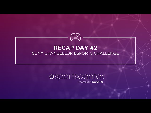 Esports Center: Recap Day #2 - SUNY Chancellor Esports Challenge