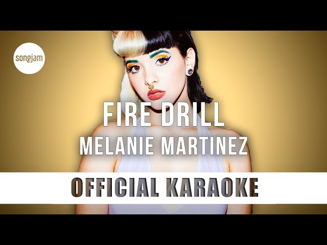 Melanie Martinez - Fire Drill (Official Karaoke Instrumental) | SongJam