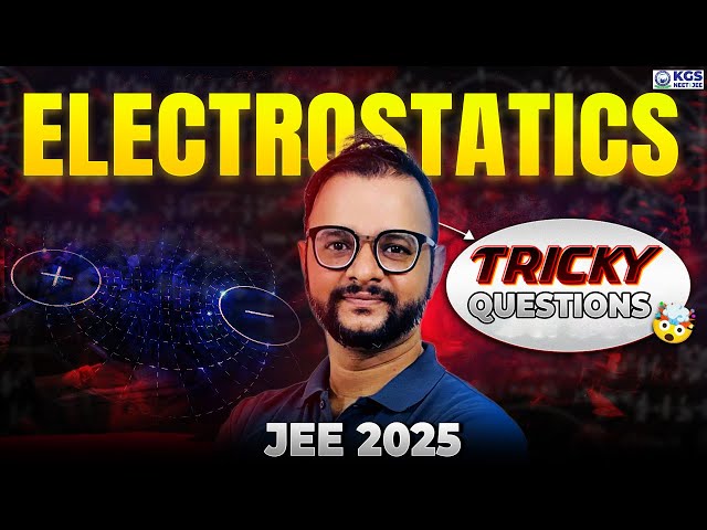 JEE 2025 Physics | Electrostatics | JEE Physics Tricky Questions | Physics by RG Sir | KGS Offline