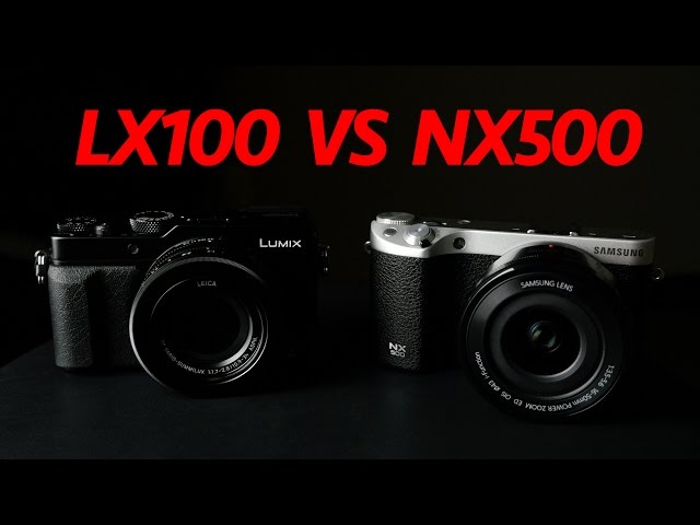 NX500 VS LX100 Comparison Review - 4K Video & Photos