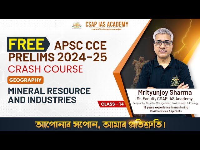 CLASS 14 - MINERAL RESOURCE AND INDUSTRIES | GEOGRAPHY | CSAP IAS ACADEMY