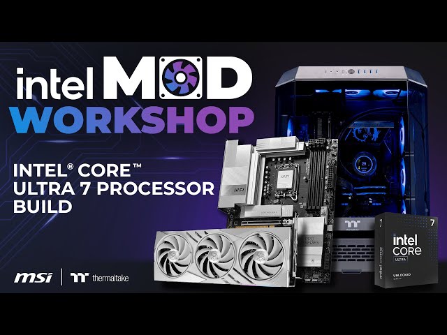 Mod Workshop $2500 Intel Core Ultra 7 Processor PC Build | Intel Gaming