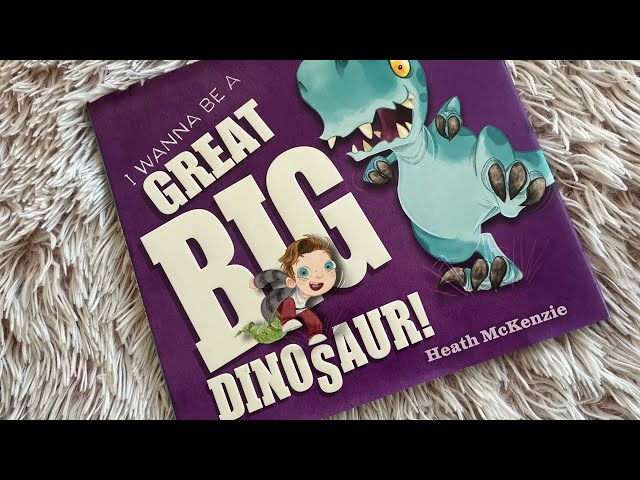 I Wanna Be a Great Big Dinosaur! - read aloud