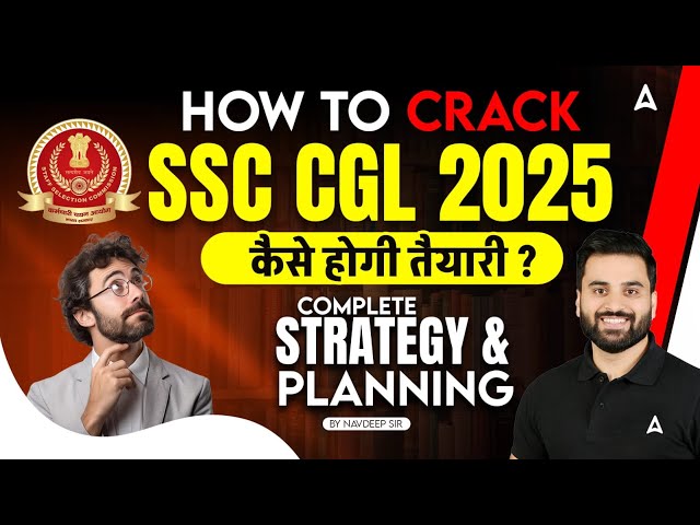 HOW TO CRACK SSC CGL 2025 | कैसे होगी तैयारी ? | COMPLETE STRATEGY & PLANNING |
BY NAVDEEP SIR