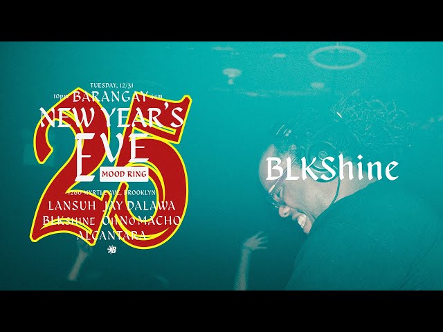 [360 VR] BLKShine | New Year's Eve '25 | BARANGAY at Mood Ring