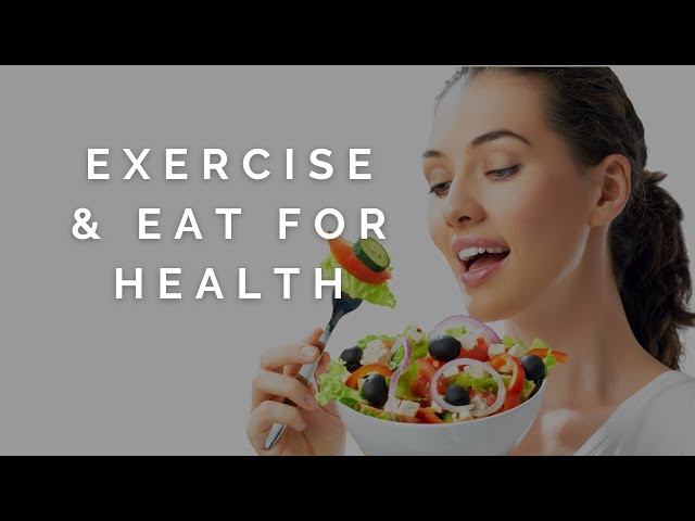 How to Exercise and Eat for Optimal Health & Longevity: 3 Key Tips