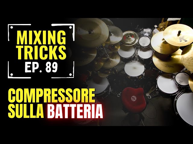 Come usare (BENE) il compressore sulla batteria - Mixing Tricks #89