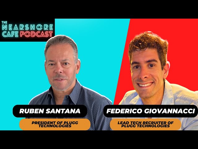 📊 Nearshoring Trends with Plugg Technologies 💥 Insights LATAM Growth | 🎙 The Nearshore Cafe Podcast