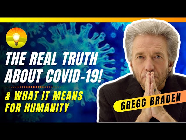 The Real Truth About Coronavirus, Staying Healthy and the Future of Humanity! Gregg Braden