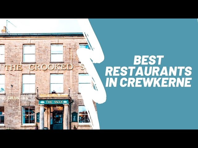 10 Best restaurants in Crewkerne