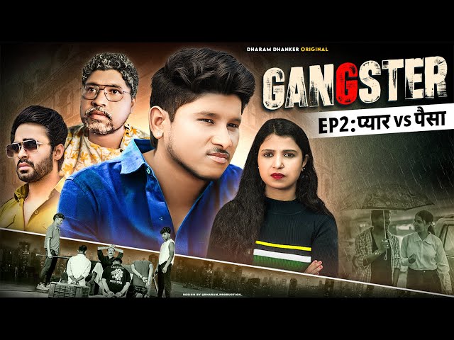 Gangster's - प्यार vs पैसा EP 02 || Dharam Dhanker