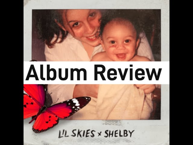 Lil Skies Shelby Album Review