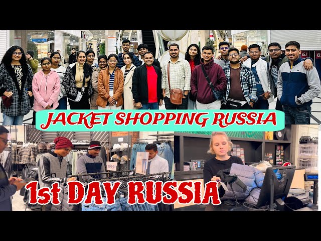 1st DAY IN RUSSIA MBBS STUDENTS SHOPPING 🛍️ JACKETS 🧥 | JACKETS PRICE RUSSIA URAL #ural #mbbsinural