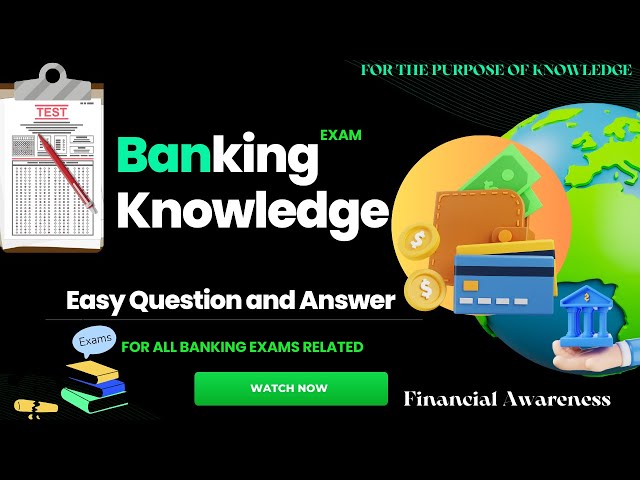 "BANKING KNOWLEDGE " Easy Question and Answer - GK Financial Awareness - Bank GK Quiz