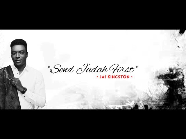 SEND JUDAH FIRST - JAI KINGSTON