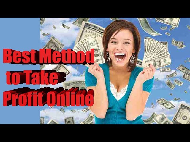 Best Method to Take Profit Online