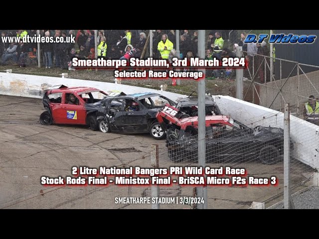 Smeatharpe 3 March 2024 | Selected Races | National Bangers, Stock Rods, Ministox, BriSCA Micro F2s