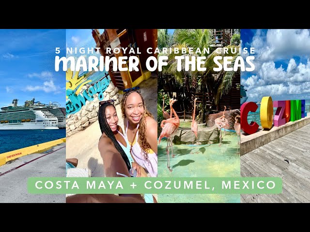 Mariner of the Seas | Royal Caribbean Cruise - 5 Nights | Costa Maya + Cozumel, Mexico