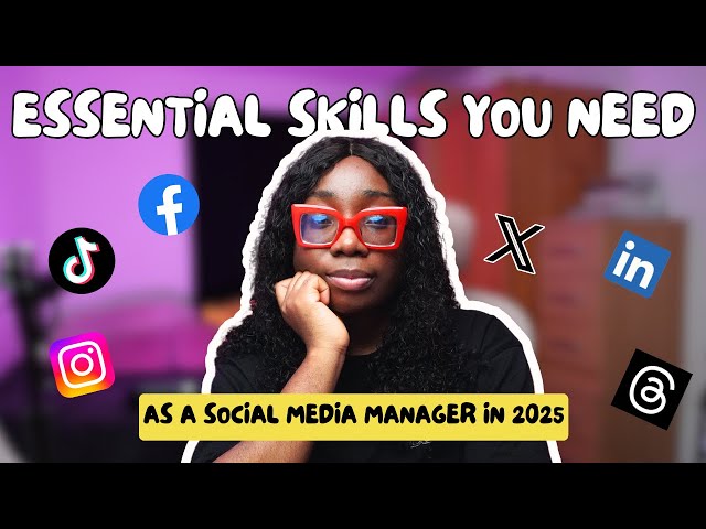 Social media management for beginners: Essential Skills Every Social Media Manager Must Have in 2025