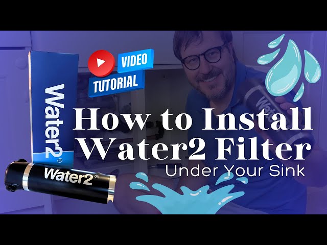 How to Install the Water2 Filter