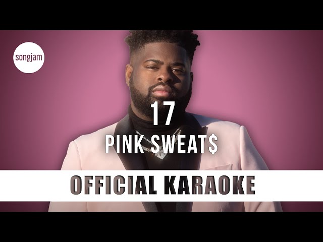 Pink Sweat$ - 17 (Official Karaoke Instrumental) | SongJam